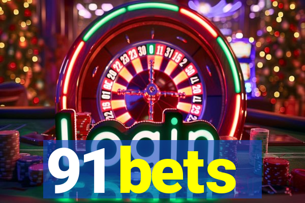 91 bets